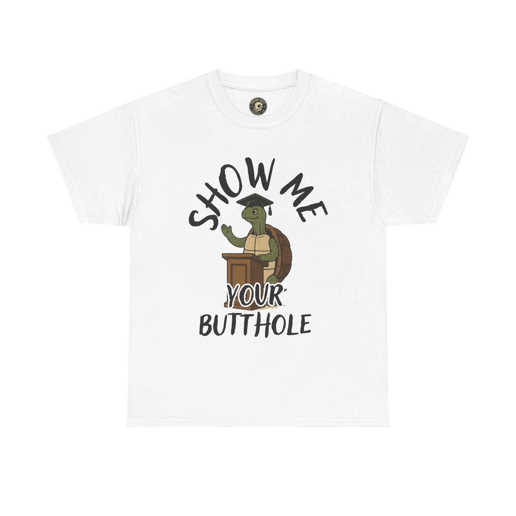 Show Me Your Butthole Turtle Tee – Feral Graduation Speech Shirt