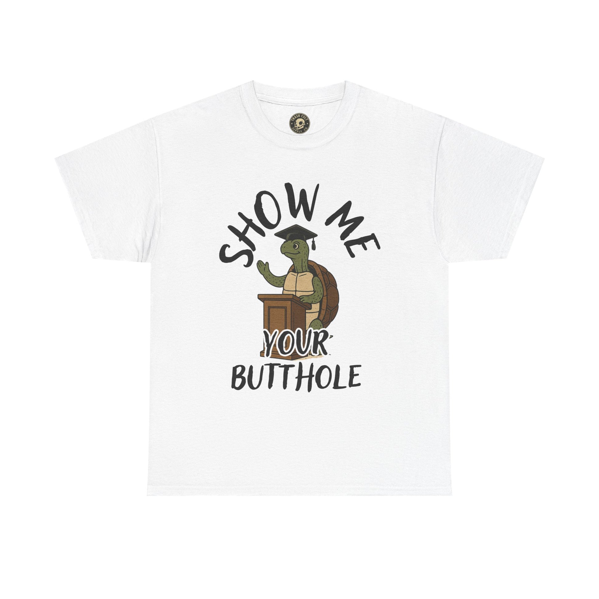 Show Me Your Butthole Turtle Tee – Feral Graduation Speech Shirt