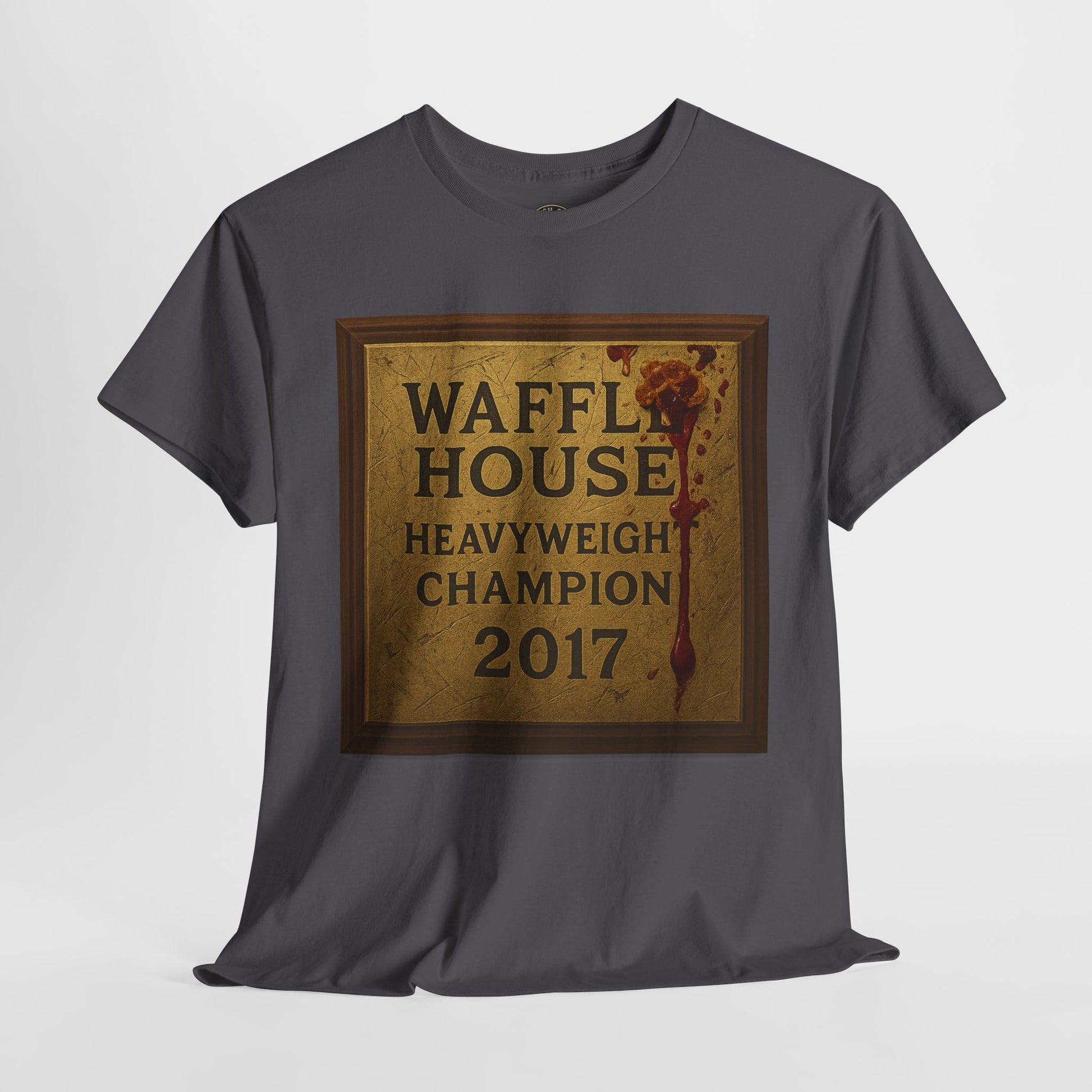 Waffle House Heavyweight Champion 2017 T-Shirt – Funny Fight Night Plaque Tee – Gildan 5000 – Southern Chaos Meme Shirt