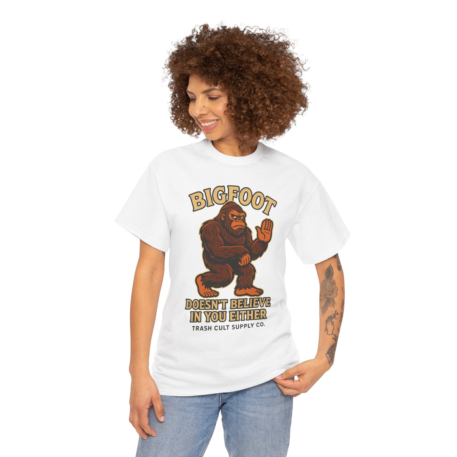 Funny Bigfoot Shirt – “Bigfoot Doesn’t Believe in You Either” Graphic Tee | Trash Cult Supply Co.