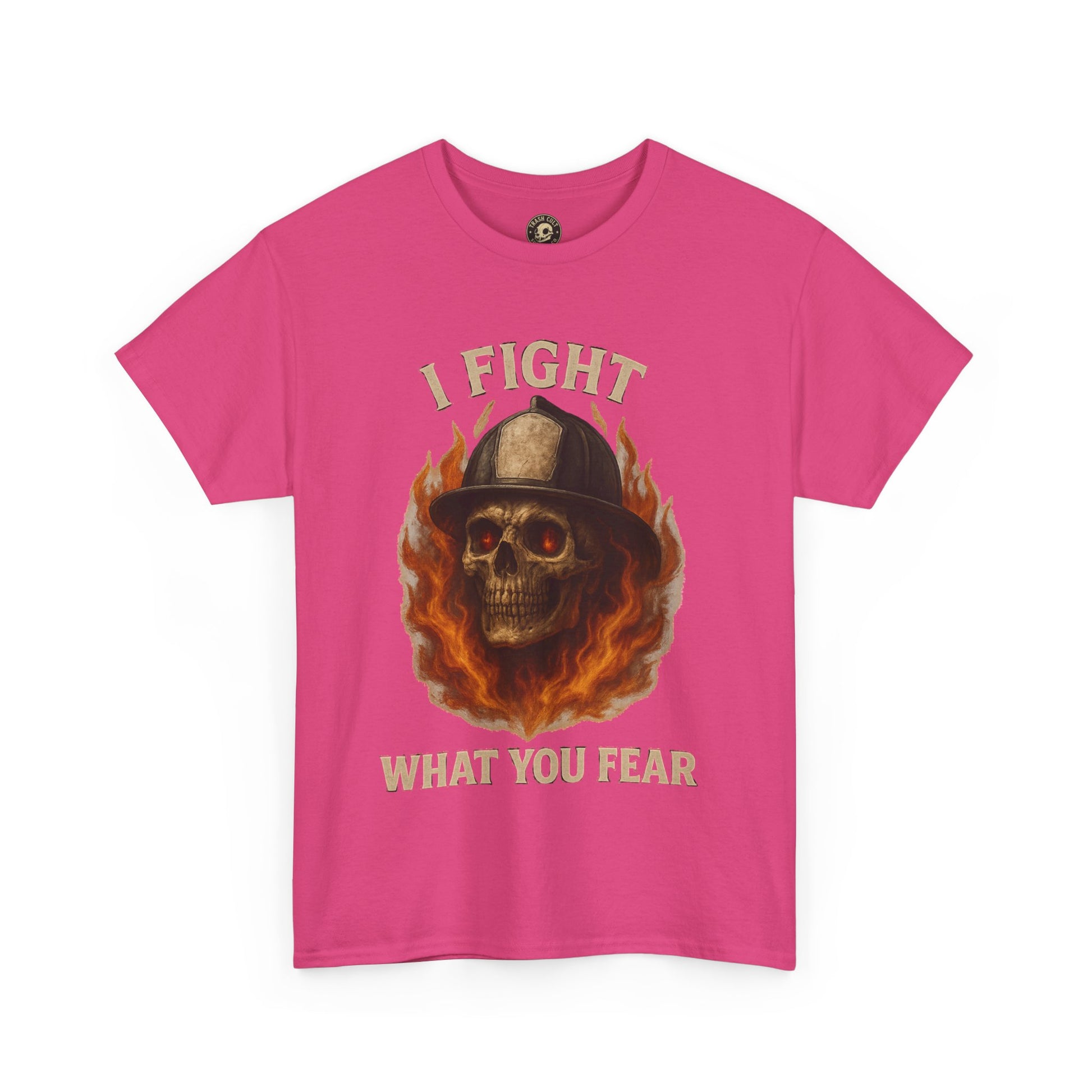 Firefighter Tee - I Fight What You Fear Shirt