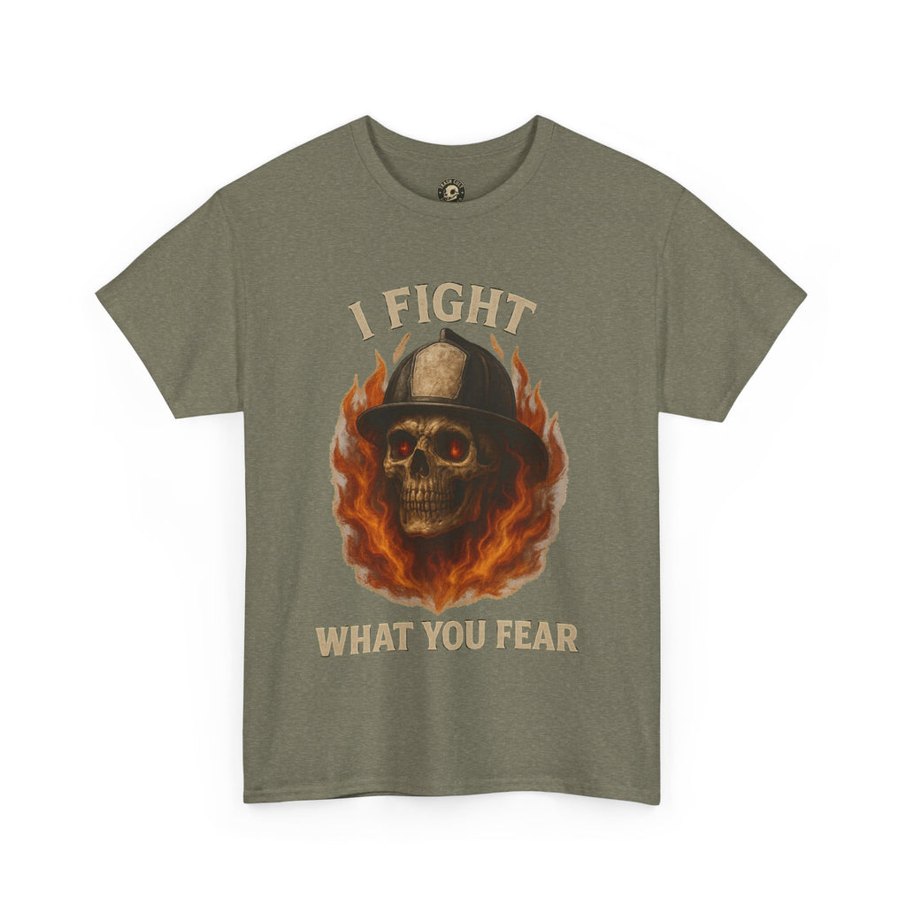 Firefighter Tee - I Fight What You Fear Shirt