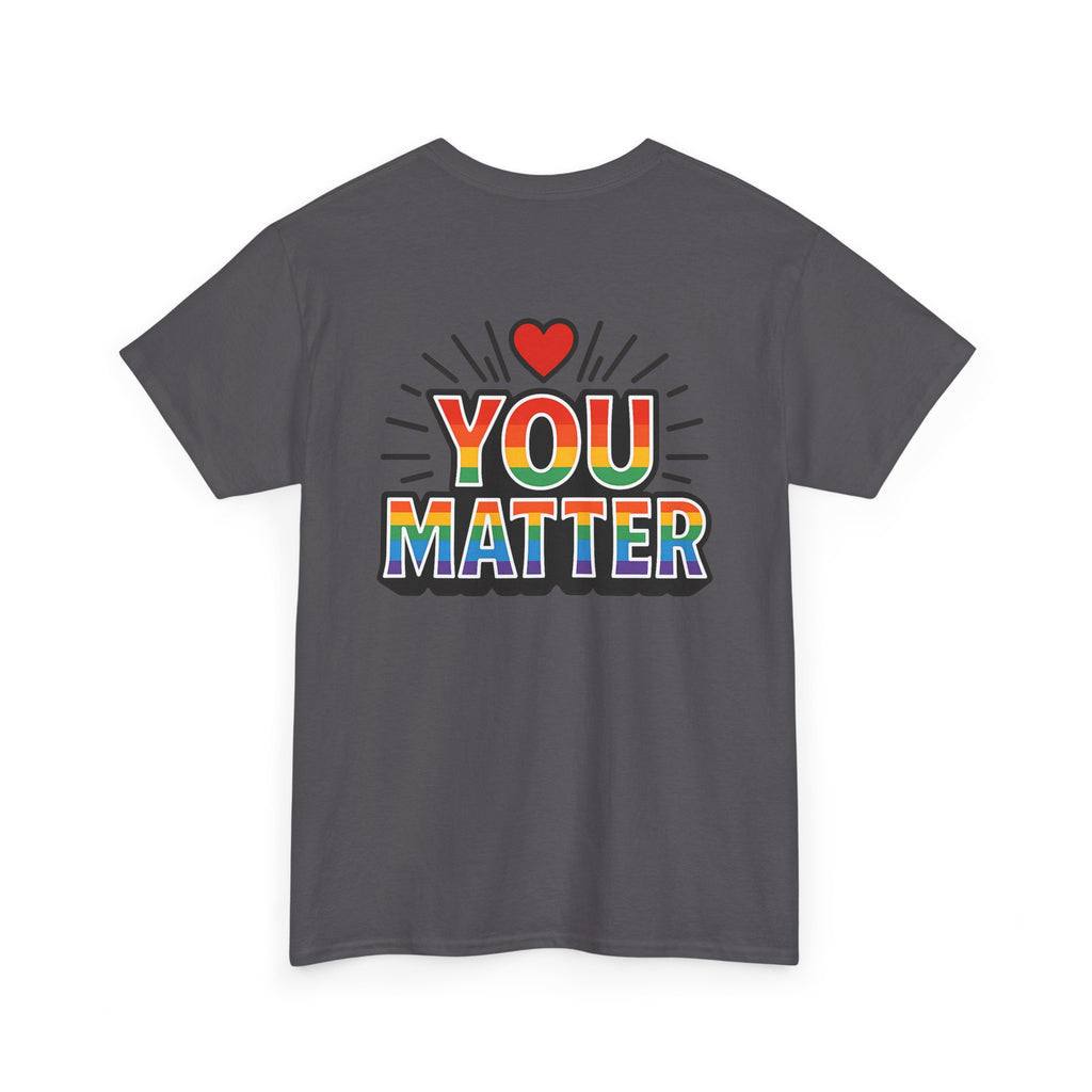 Heart Hands "You Matter" Tee – Pride Support Shirt, Kindness Graphic Tee, Gift of Encouragement