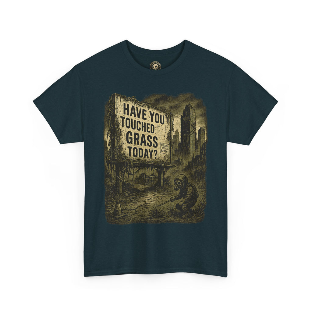 Post-Apocalyptic "Have You Touched Grass Today?" Shirt – Trash Cult Supply Co.
