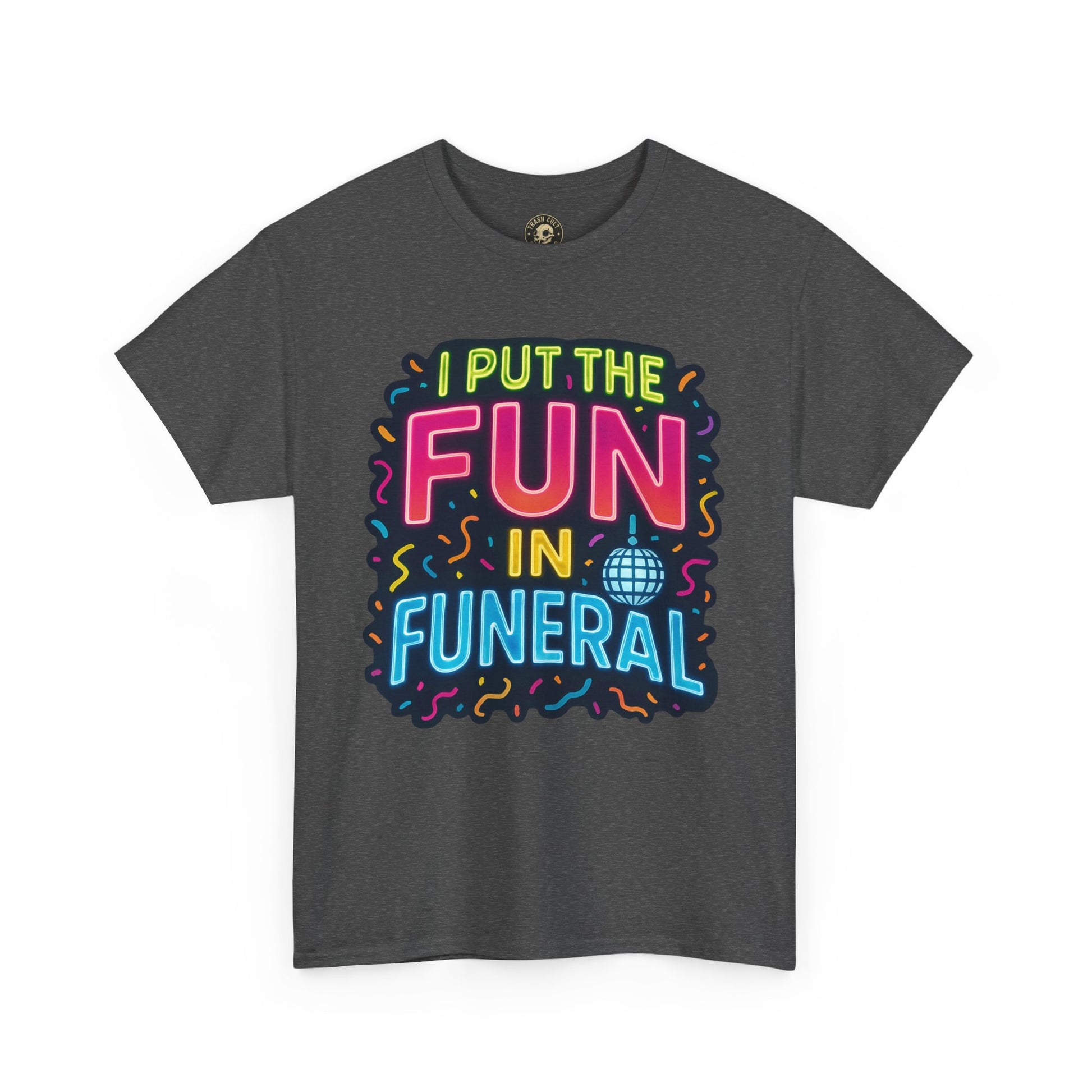 Funny Funeral Tee - Casual Unisex Cotton T-Shirt, Unique Gift for Events, Humor Shirt for Carefree Gatherings, Lighthearted Apparel