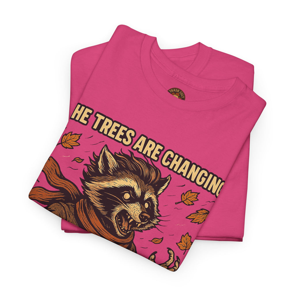 So Am I (Into a Menace) Shirt – Raccoon Transformation Fall Tee – The Trees Are Changing T-Shirt – Fall of Humanity Collection – Trash Cult Supply Co.