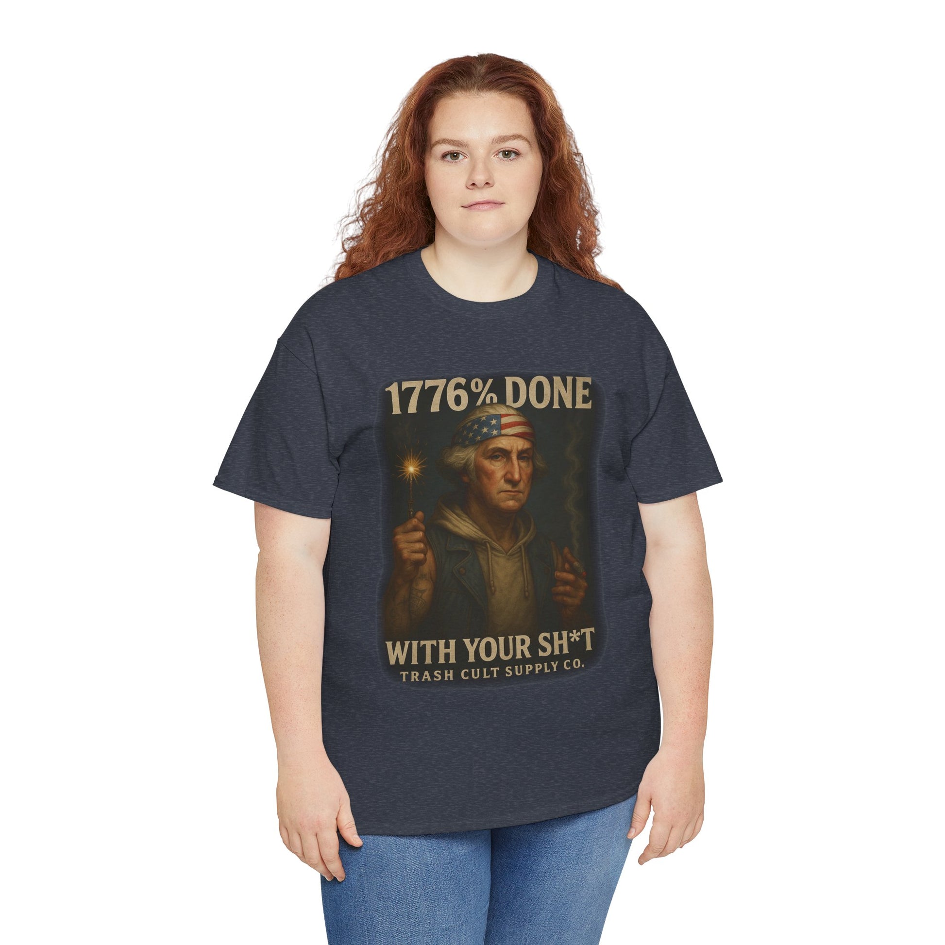 1776% Done With Your Sh*t George Washington T-Shirt – Trash Cult Supply Co | Gildan 5000