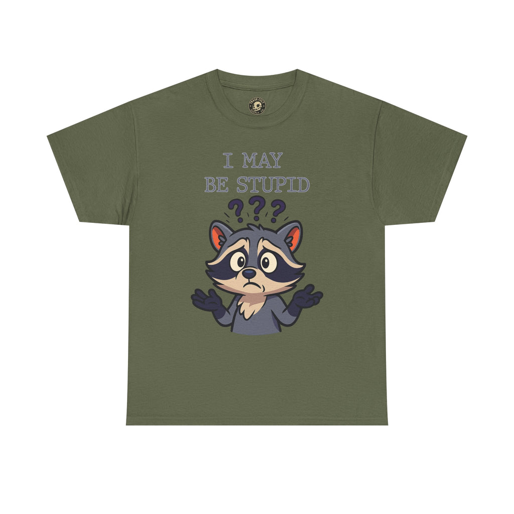 Funny Raccoon Shirt – "I May Be Stupid" Meme Tee – Cartoon Animal Humor T-Shirt – Gildan 5000