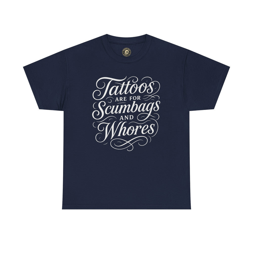 Casual Graphic Tee - "Tattoos Are for Scumbags and Whores" - Edgy Streetwear, Gift for Tattoo Lovers, Fun Unisex Fashion, Unique [...]