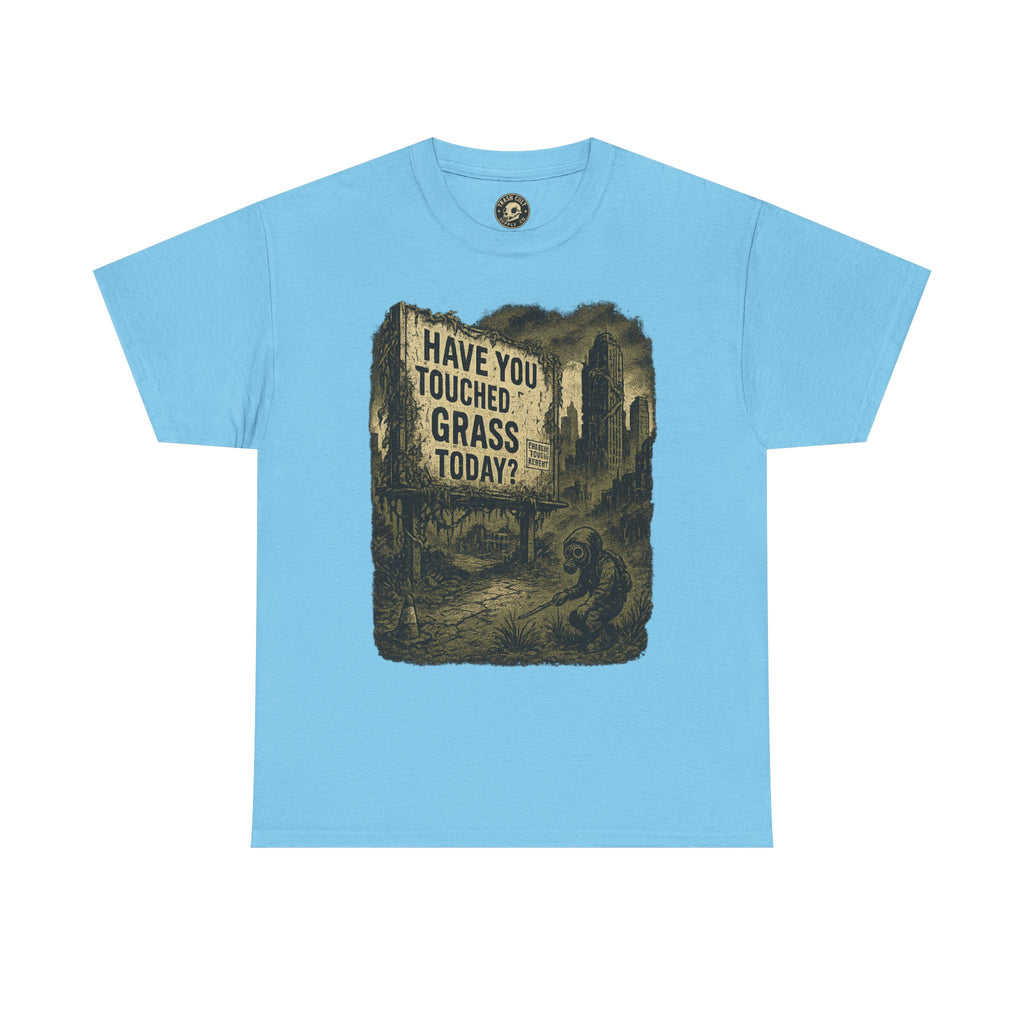 Post-Apocalyptic "Have You Touched Grass Today?" Shirt – Trash Cult Supply Co.