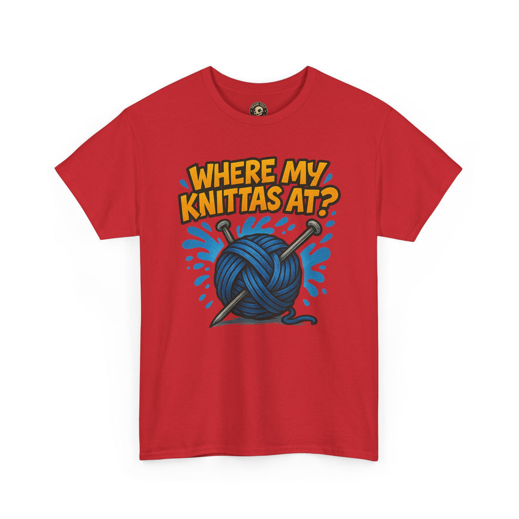 Knit Lovers Tee: Where My Knittas At? | Funny Yarn Shirt, Gift for Knitters, Crafting Apparel, Crochet Humor T-Shirt, Cozy Knitwear