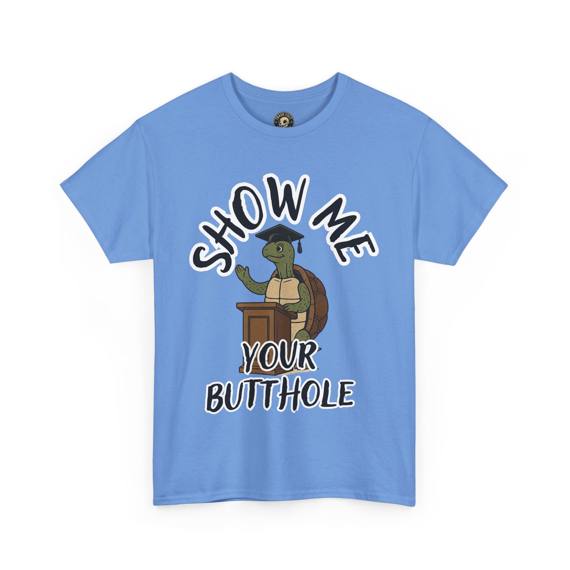 Show Me Your Butthole Turtle Tee – Feral Graduation Speech Shirt