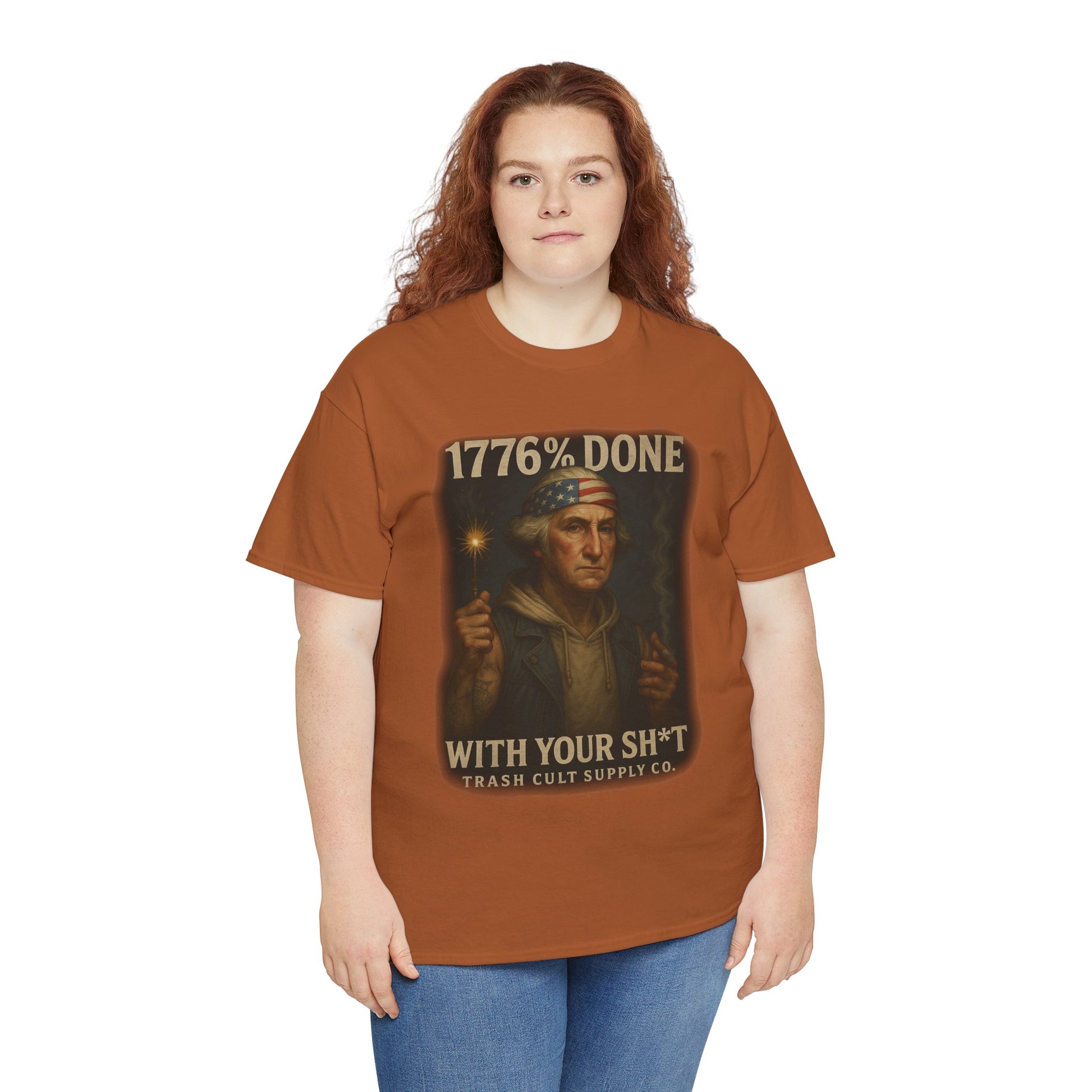 1776% Done With Your Sh*t George Washington T-Shirt – Trash Cult Supply Co | Gildan 5000