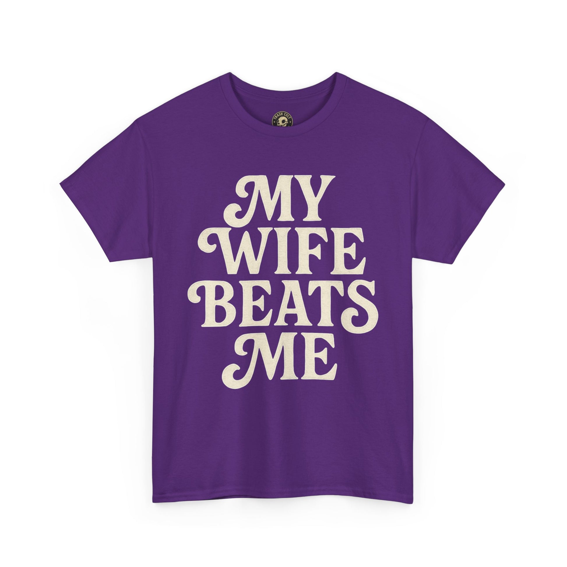 Funny Unisex Tee - My Wife Beats Me Shirt
