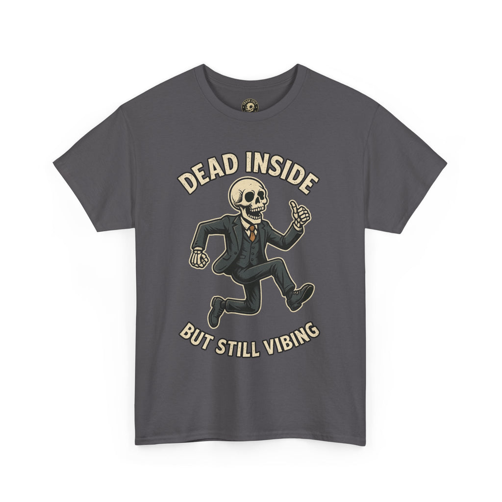 Dead Inside But Still Vibing Skeleton Shirt – Funny Unisex Heavy Cotton Tee
