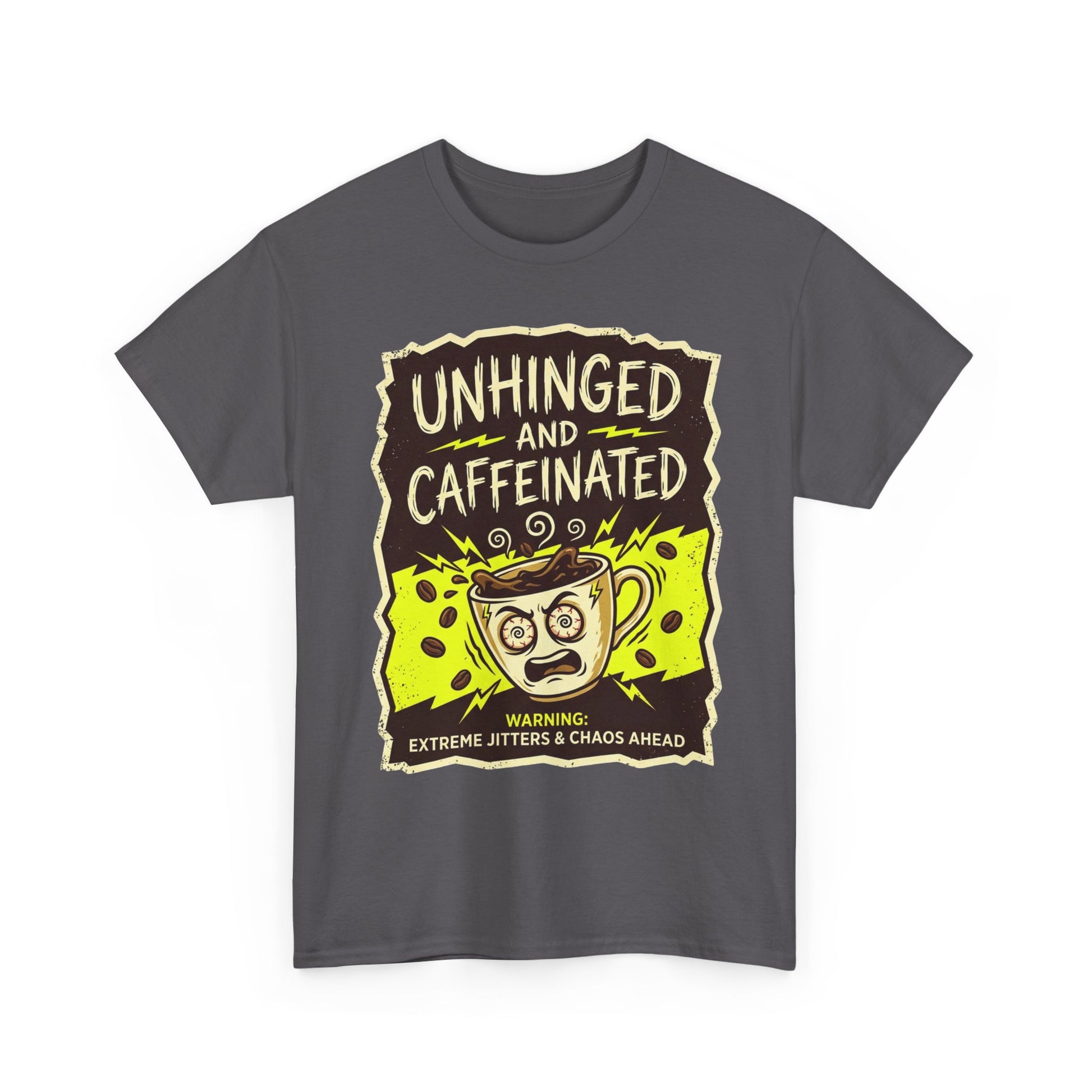 Unhinged and Caffeinated Tee — Funny Coffee Lover T-Shirt