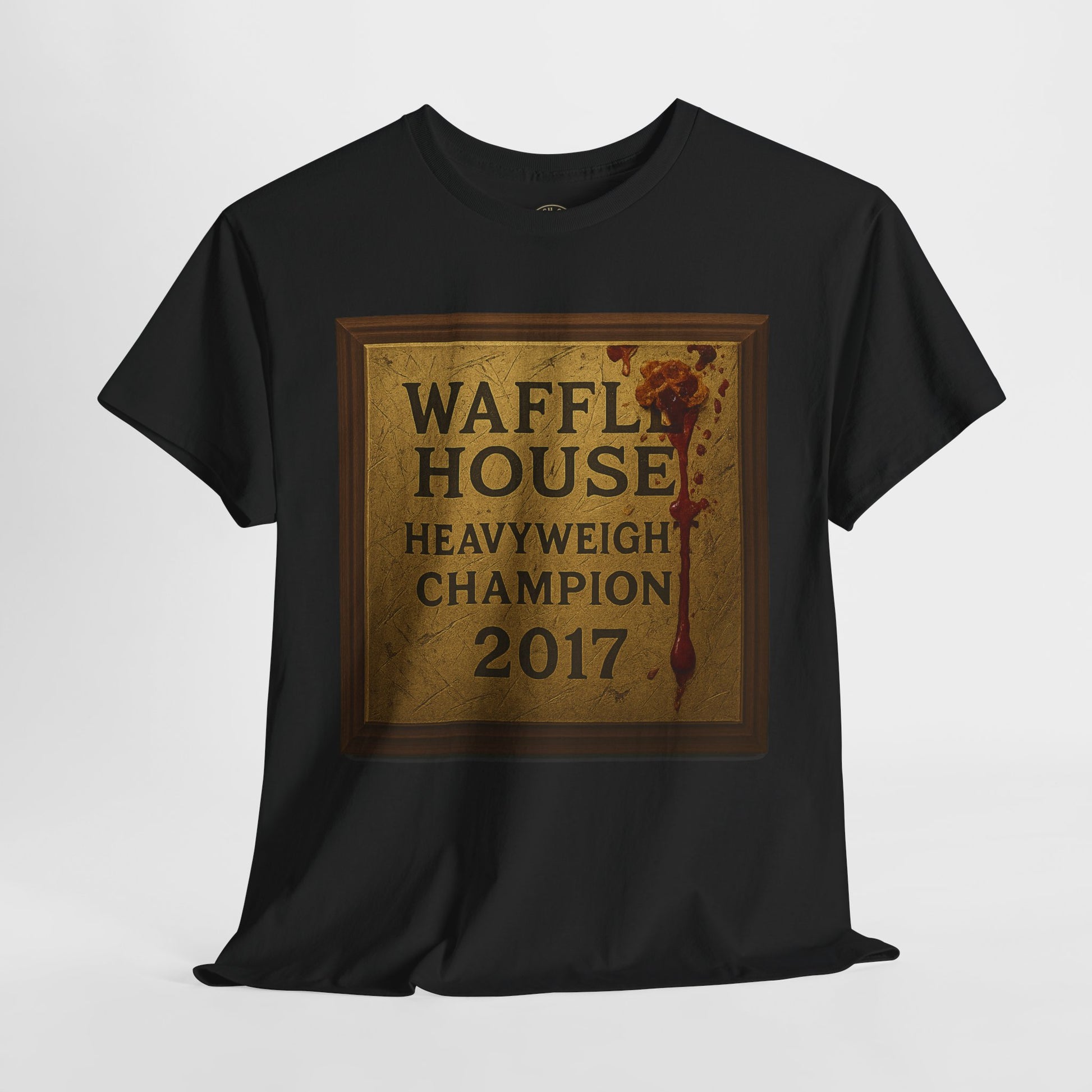 Waffle House Heavyweight Champion 2017 T-Shirt – Funny Fight Night Plaque Tee – Gildan 5000 – Southern Chaos Meme Shirt