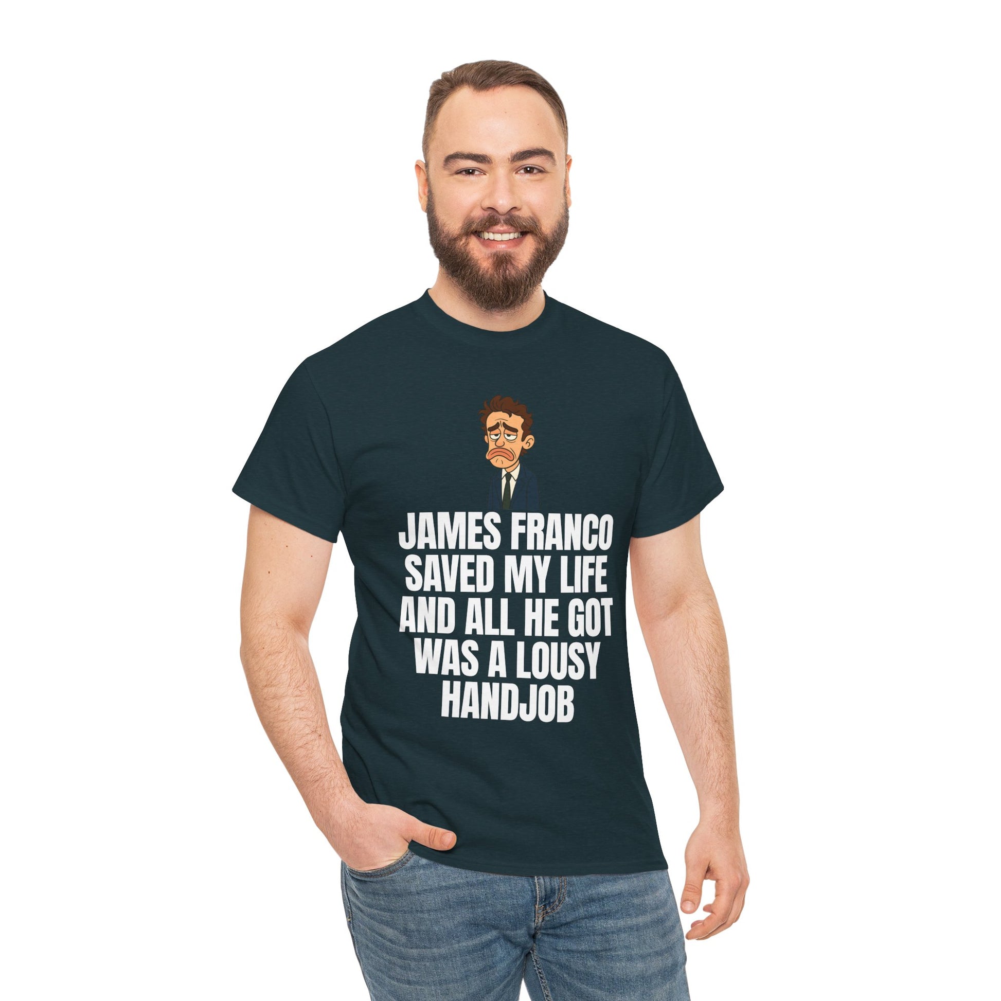 Disappointed James Franco Parody Shirt – “Saved My Life, Got a Lousy Handjob” Funny Cartoon Tee