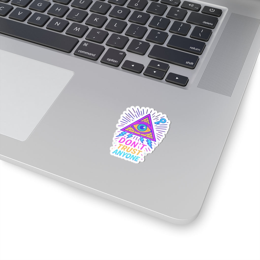 Don’t Trust Anyone – Limited Edition Kiss Cut Sticker | Illuminasty Drop