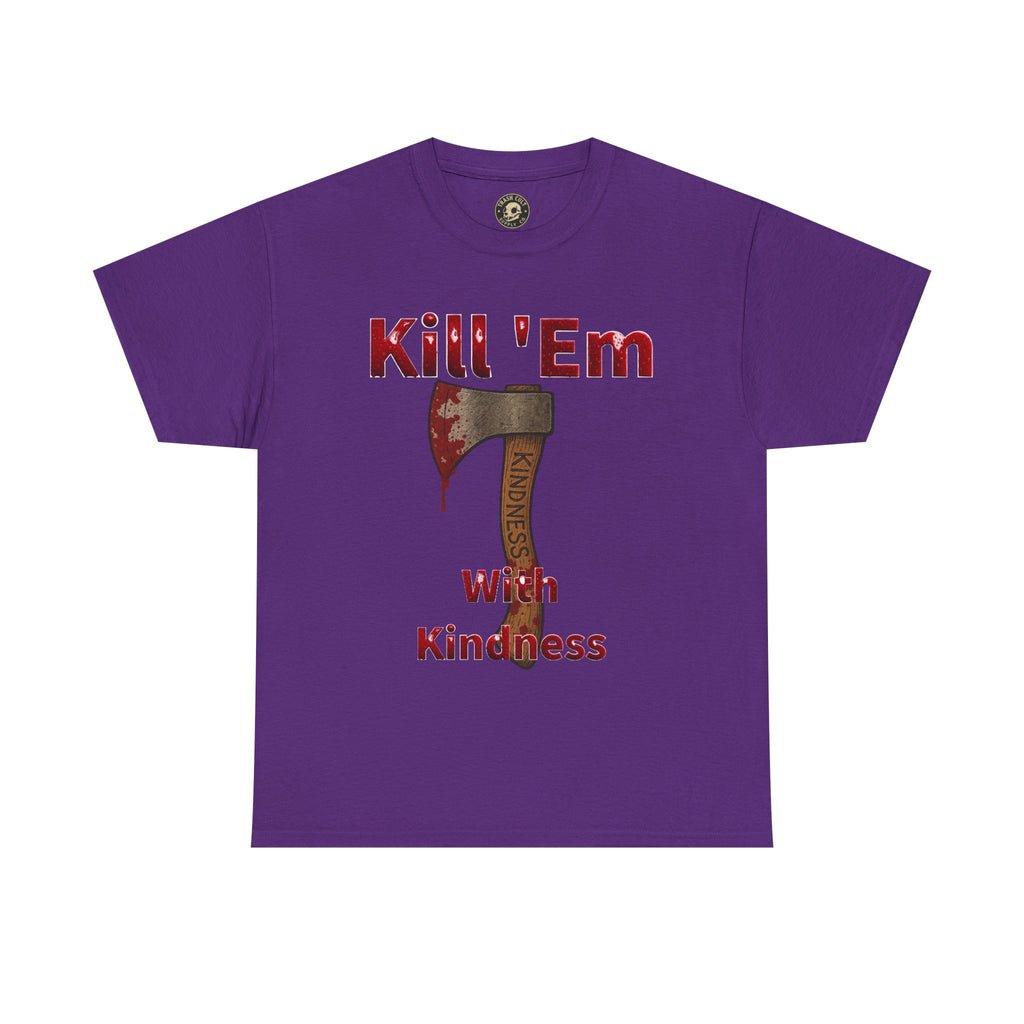 Kill 'Em With Kindness Unisex Tee, Funny Graphic Shirt, Casual Wear, Gift for Friends, Humor Tee