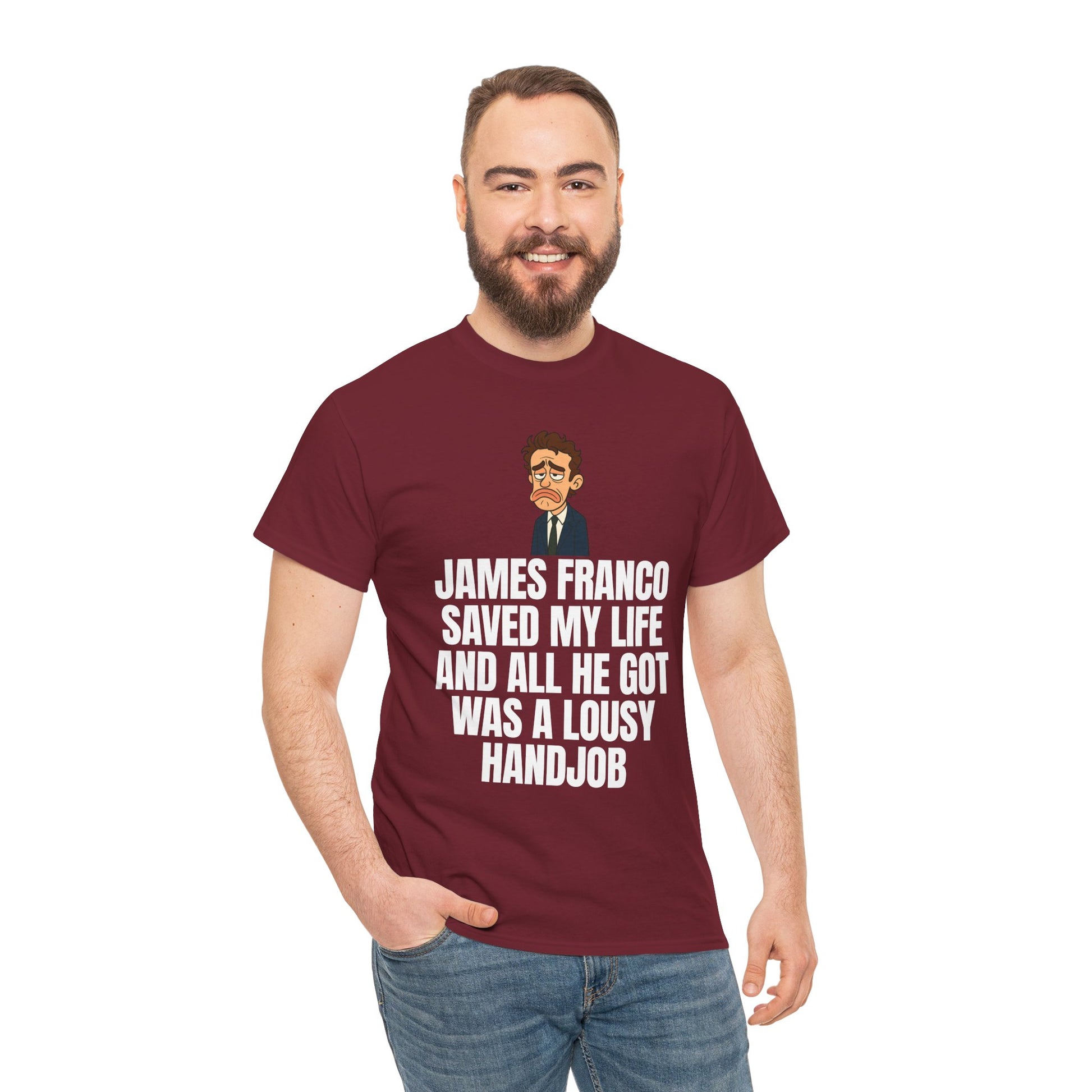 Disappointed James Franco Parody Shirt – “Saved My Life, Got a Lousy Handjob” Funny Cartoon Tee