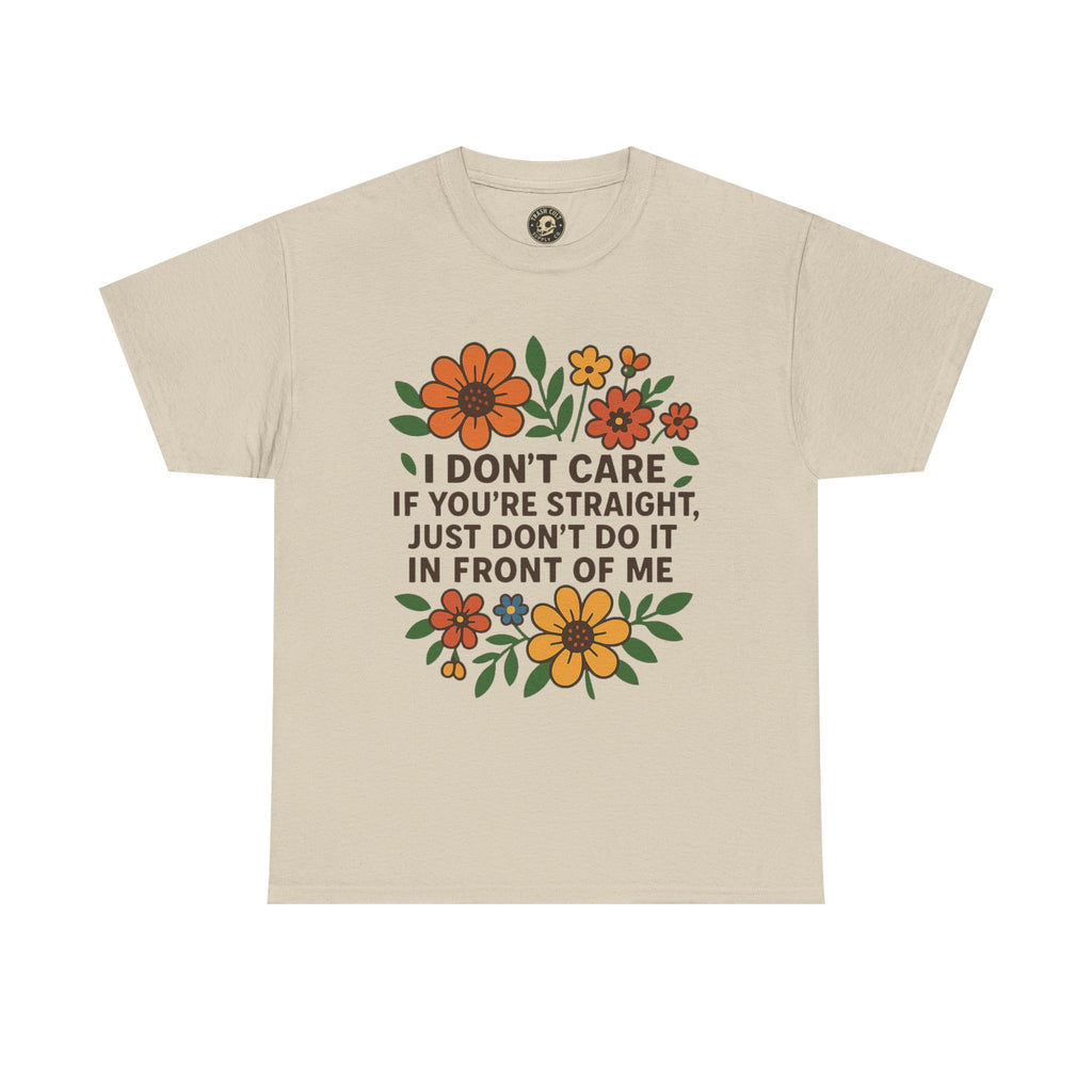 “I Don’t Care If You’re Straight” Funny Floral Shirt – LGBTQ+ Ally Tee – Bold Statement Graphic – Gildan 5000