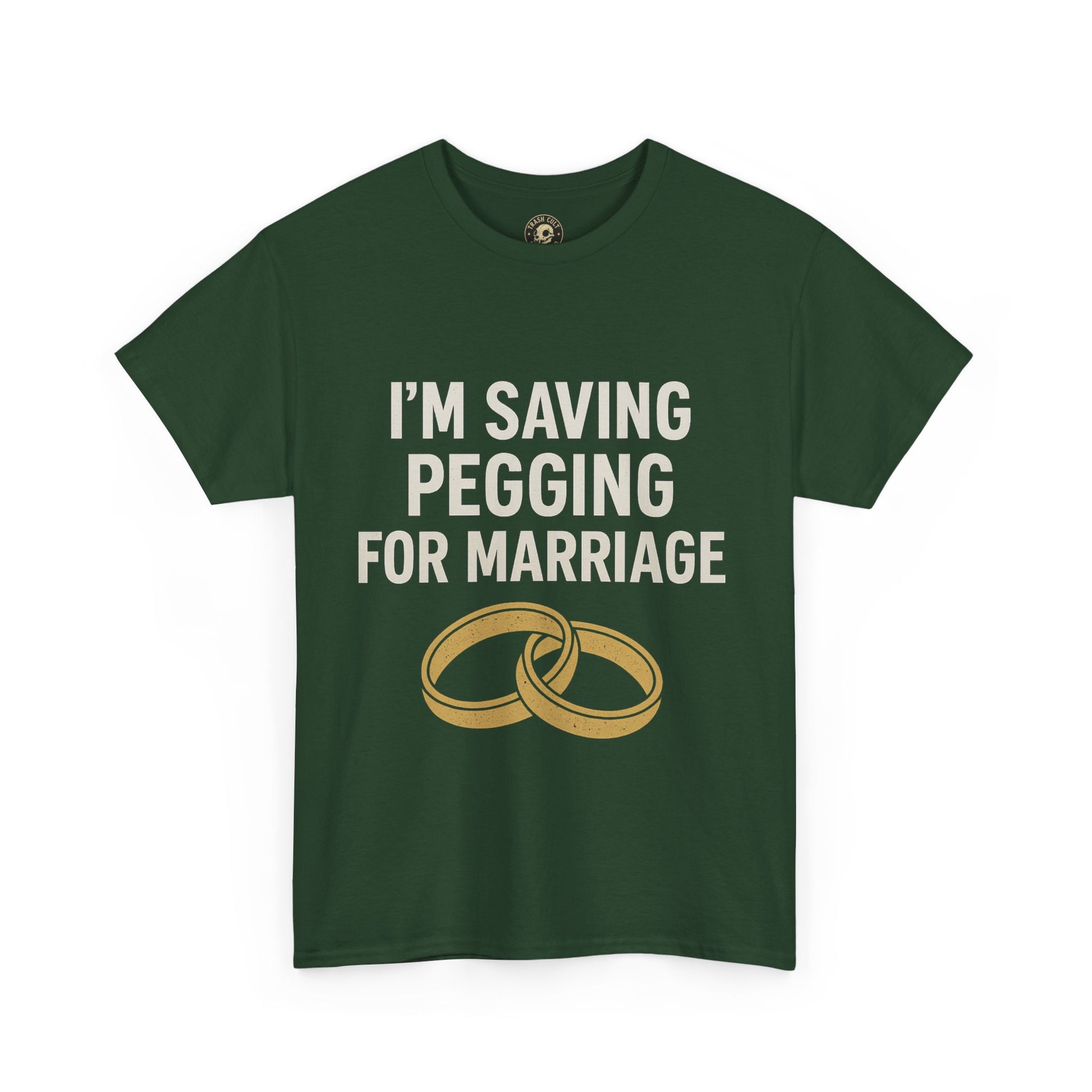 I’m Saving Pegging for Marriage – Funny Bold Statement Tee – Gildan 5000 Unisex Heavy Cotton T-Shirt