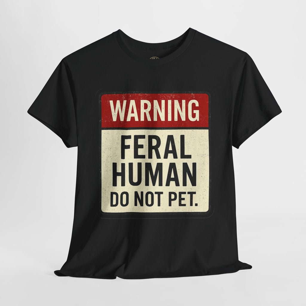Warning Feral Human Tee: Unisex Humorous Cotton Shirt, Gift for Animal Lovers, Funny Tee, Unique Statement Apparel, Casual Wear, [...]