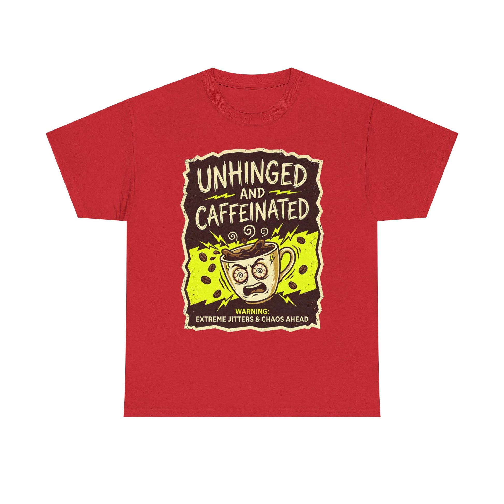 Unhinged and Caffeinated Tee — Funny Coffee Lover T-Shirt