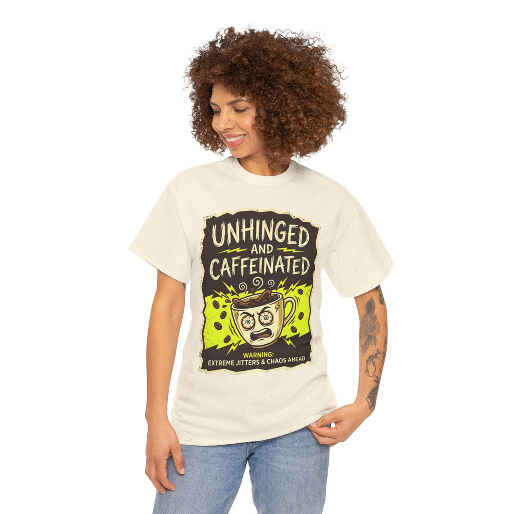 Unhinged and Caffeinated Tee — Funny Coffee Lover T-Shirt