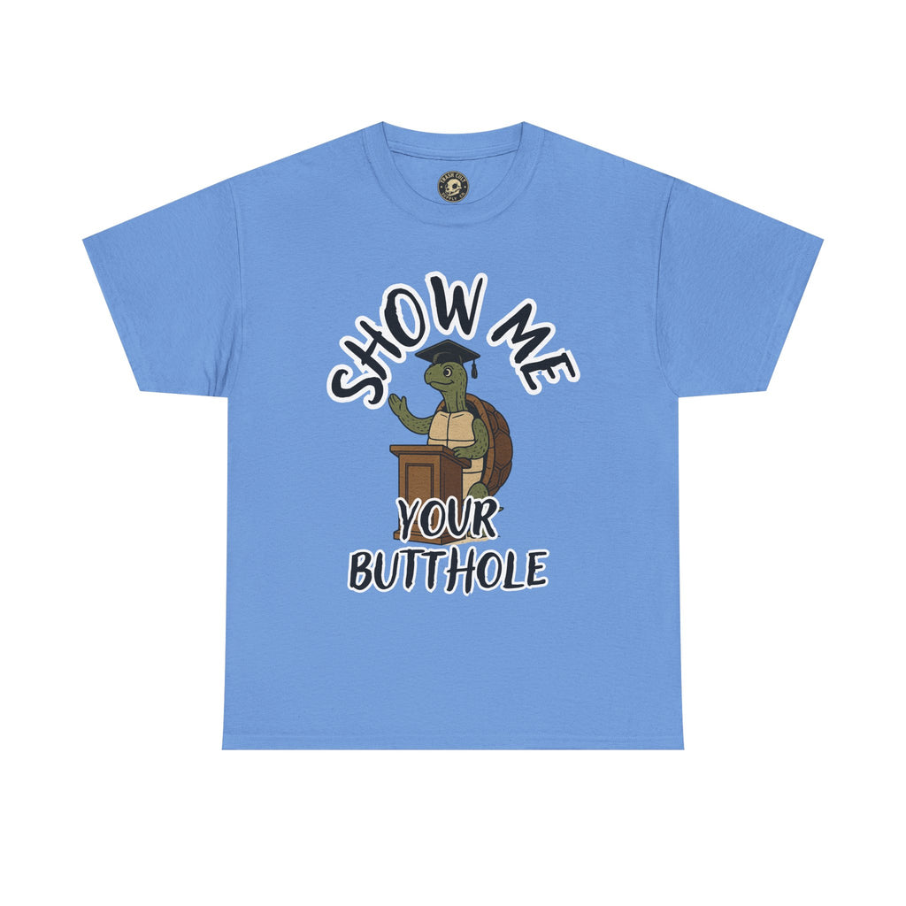 Show Me Your Butthole Turtle Tee – Feral Graduation Speech Shirt