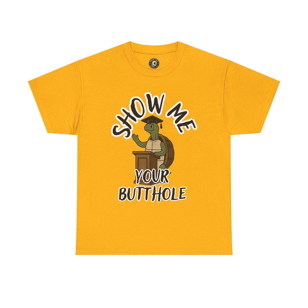 Show Me Your Butthole Turtle Tee – Feral Graduation Speech Shirt