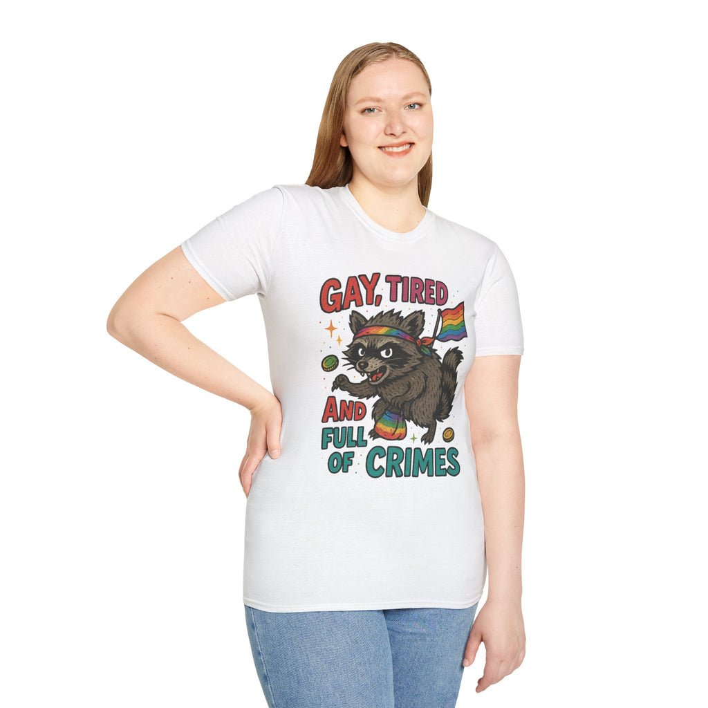 Gay, Tired, and Full of Crimes Raccoon Pride T-Shirt – Gildan Softstyle Unisex Tee
