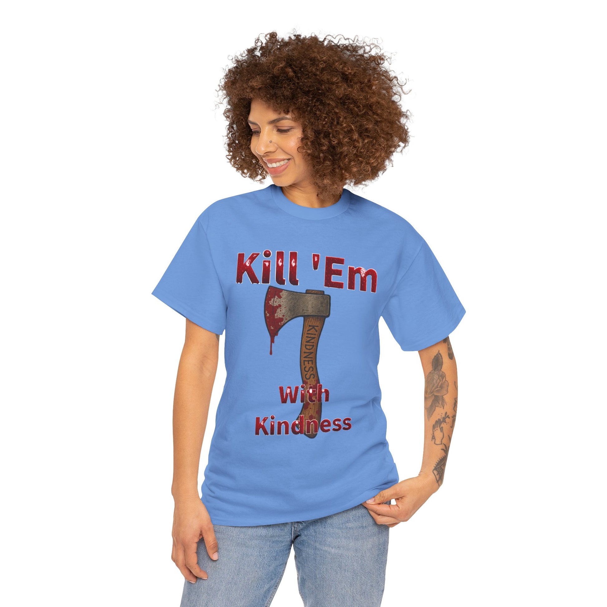 Kill 'Em With Kindness Unisex Tee, Funny Graphic Shirt, Casual Wear, Gift for Friends, Humor Tee