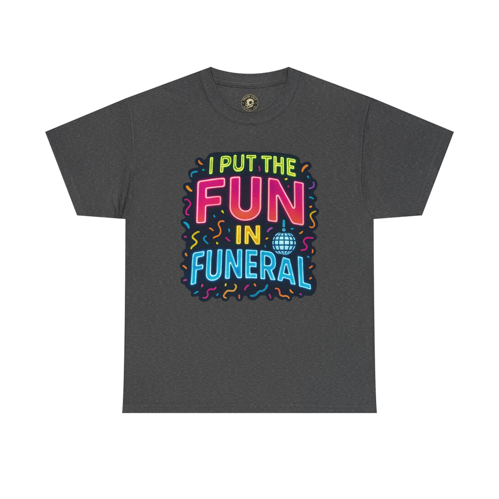 Funny Funeral Tee - Casual Unisex Cotton T-Shirt, Unique Gift for Events, Humor Shirt for Carefree Gatherings, Lighthearted Apparel