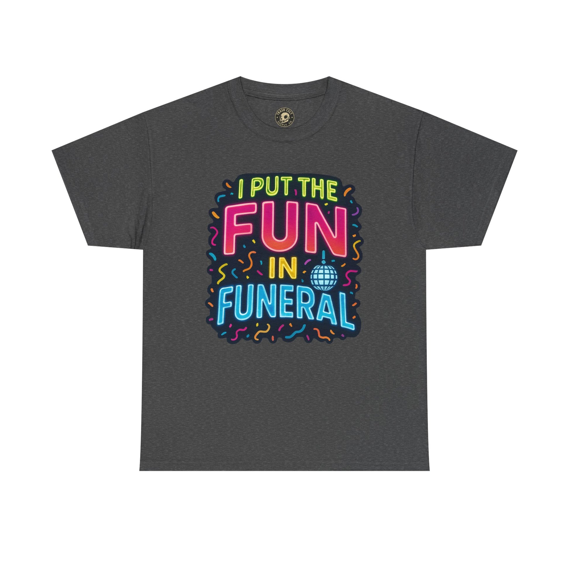 Funny Funeral Tee - Casual Unisex Cotton T-Shirt, Unique Gift for Events, Humor Shirt for Carefree Gatherings, Lighthearted Apparel