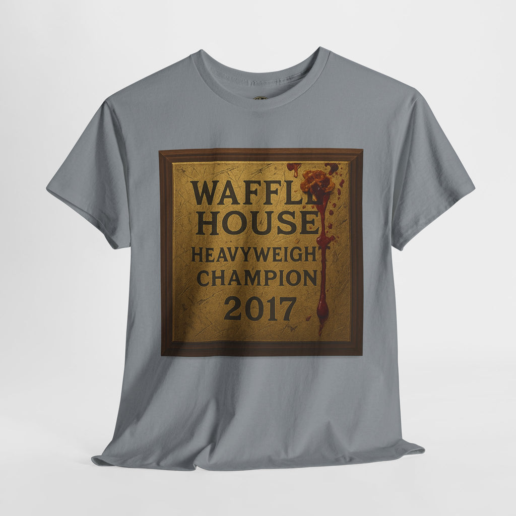 Waffle House Heavyweight Champion 2017 T-Shirt – Funny Fight Night Plaque Tee – Gildan 5000 – Southern Chaos Meme Shirt