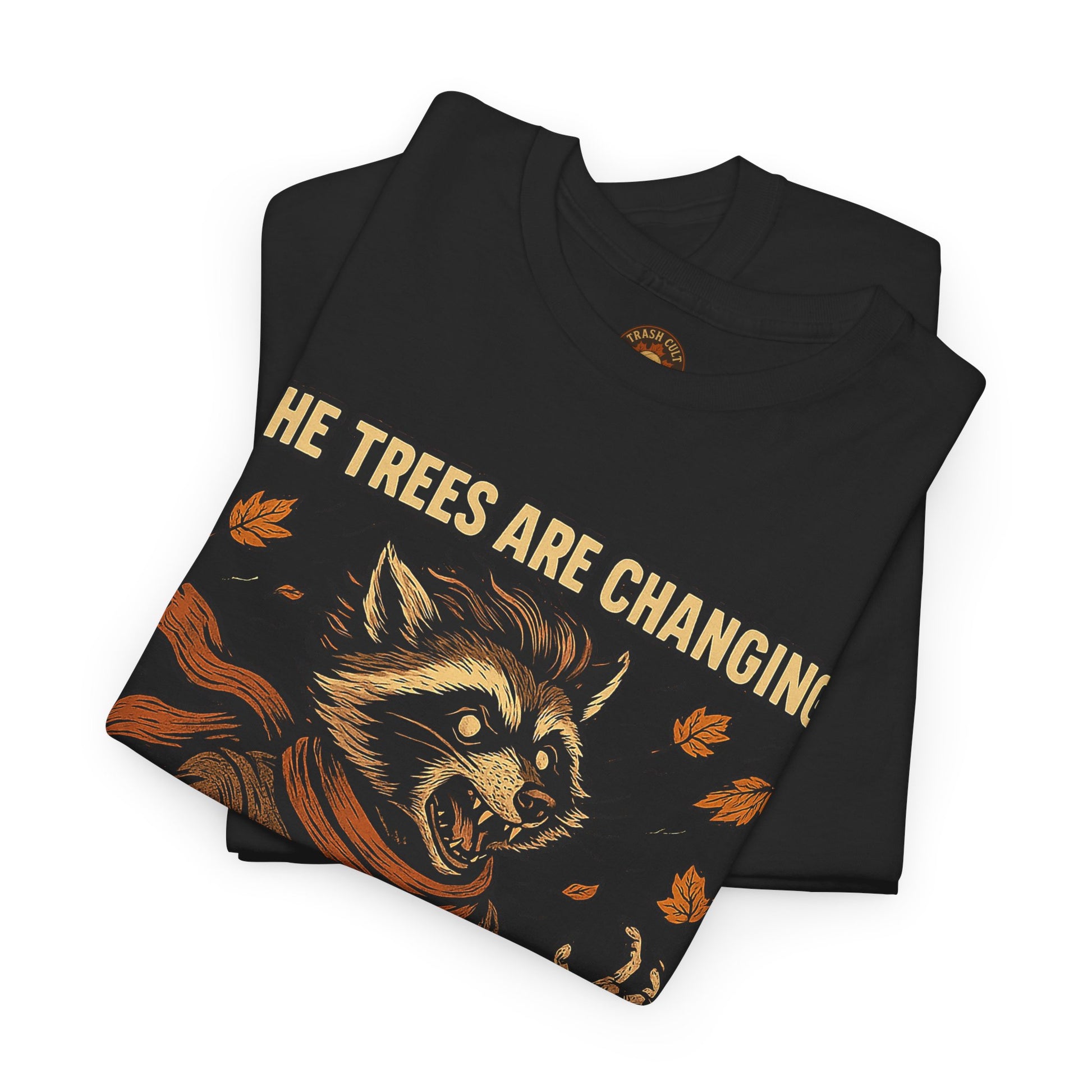 So Am I (Into a Menace) Shirt – Raccoon Transformation Fall Tee – The Trees Are Changing T-Shirt – Fall of Humanity Collection – Trash Cult Supply Co.