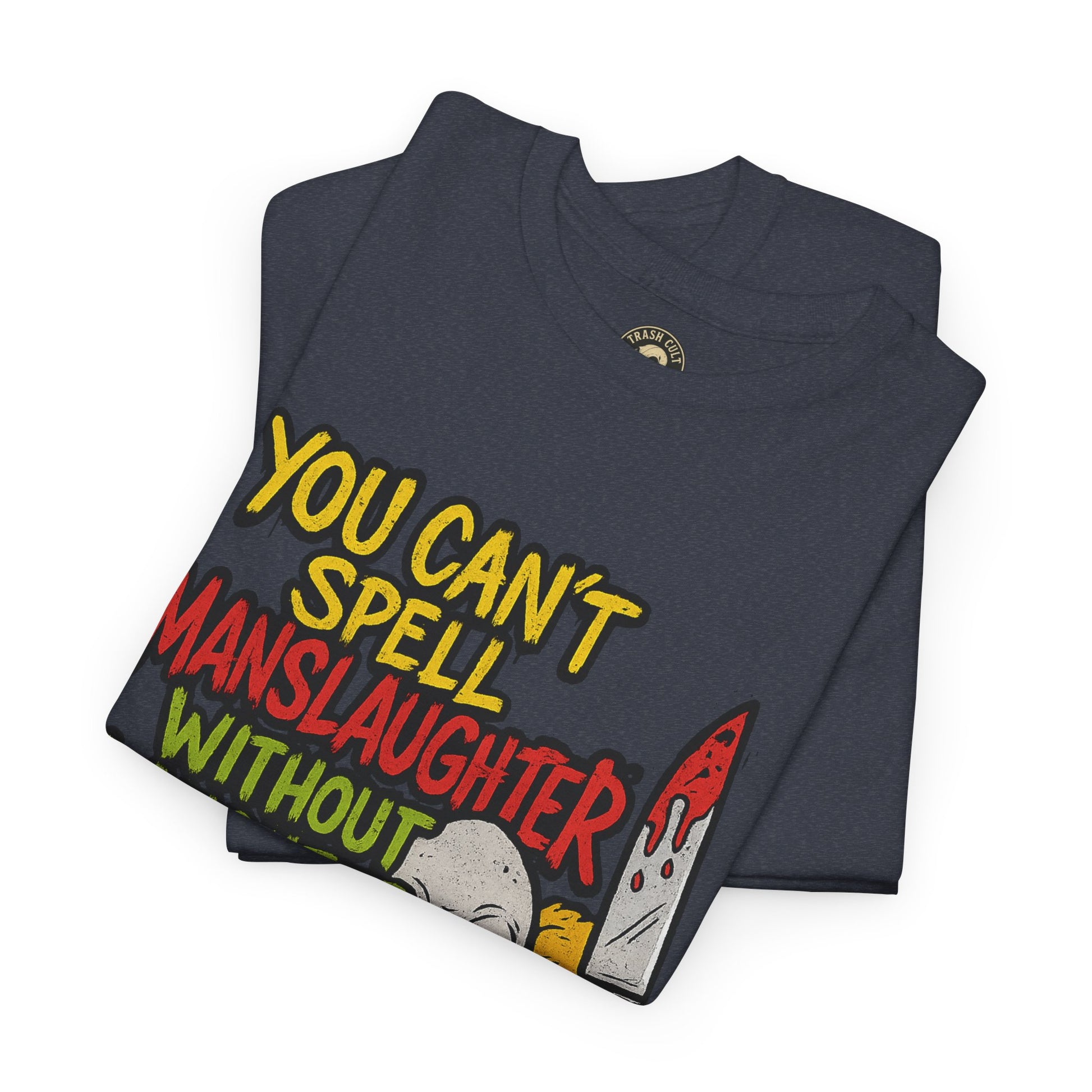 You Can’t Spell Manslaughter Without Laughter Clown Shirt – Bold Trashcore Graphic Tee | Gildan 5000 Unisex