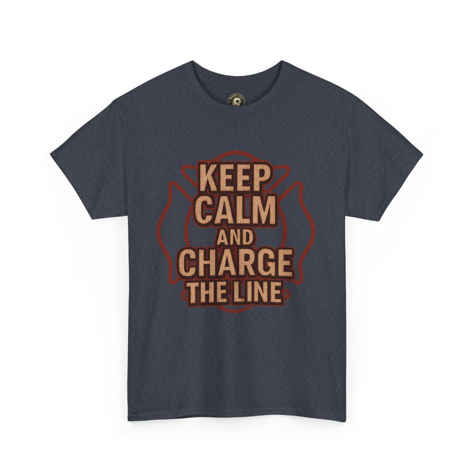 Keep Calm and Charge the Line Firefighter Shirt – Gildan 5000 Tee