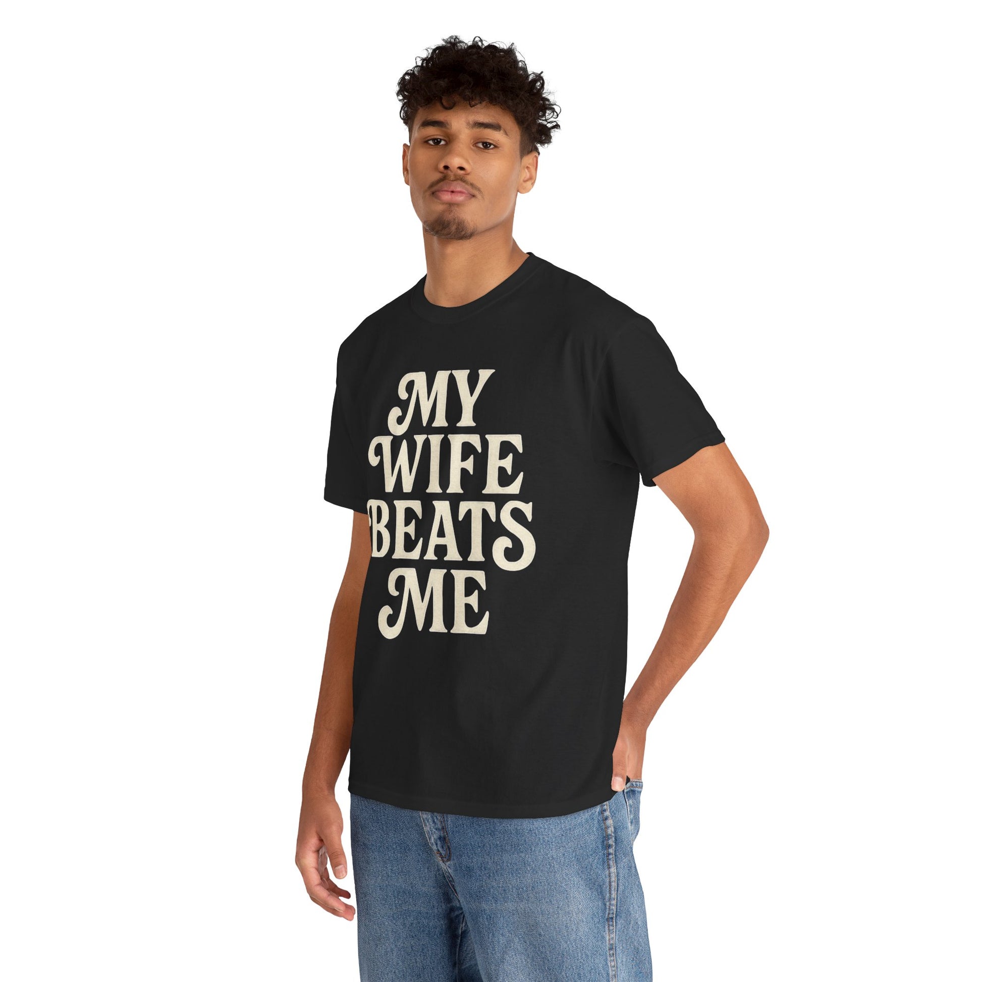 Funny Unisex Tee - My Wife Beats Me Shirt