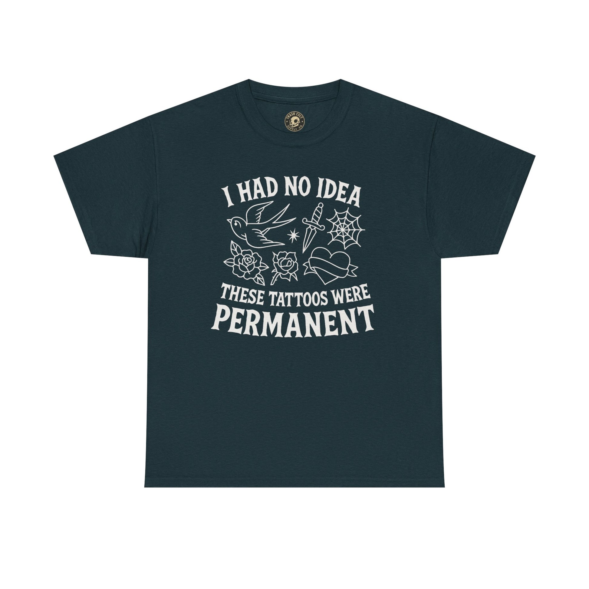 I Had No Idea These Tattoos Were Permanent Shirt – Funny Tattoo Flash Tee – Gildan 5000