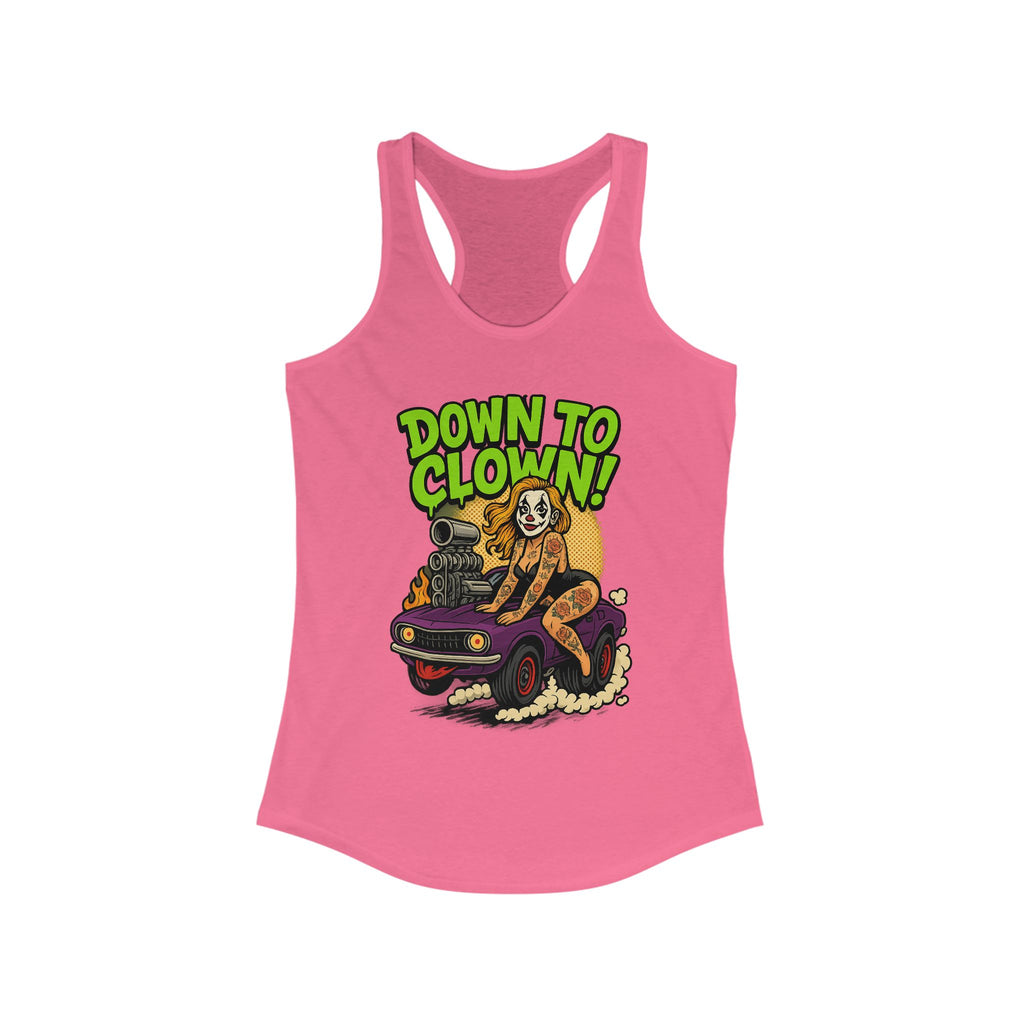 “Down to Clown” Racerback Tank Top – Funny Retro Muscle Car Clown Graphic Shirt for Women