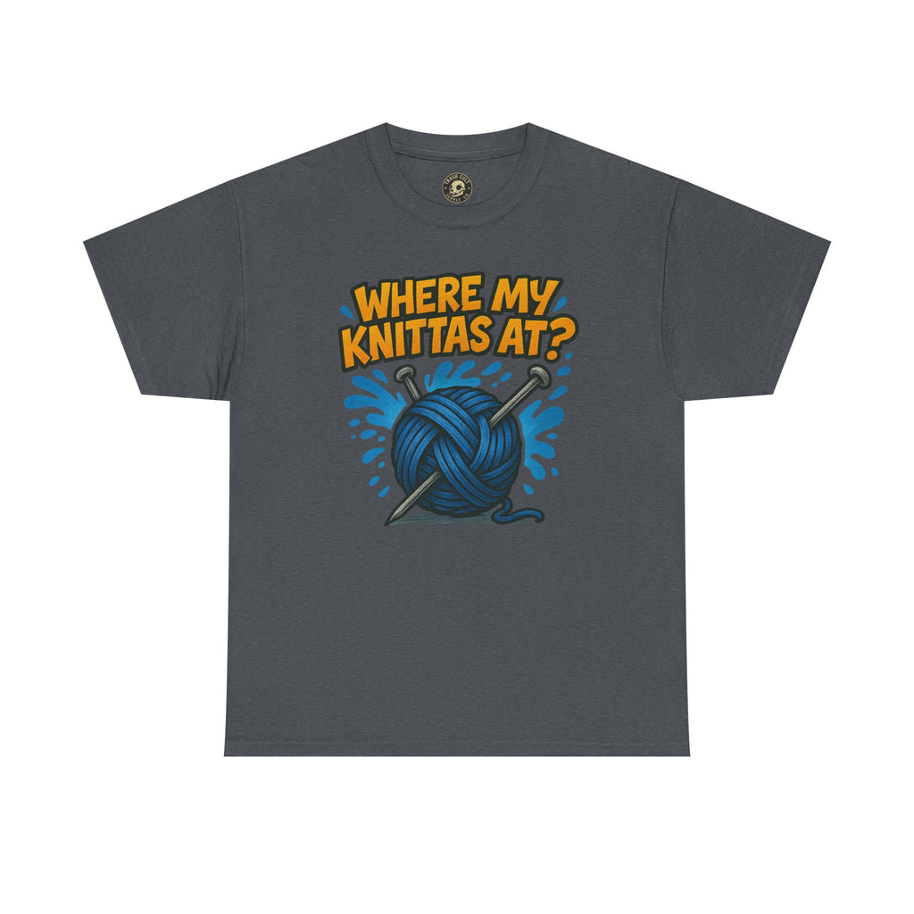 Knit Lovers Tee: Where My Knittas At? | Funny Yarn Shirt, Gift for Knitters, Crafting Apparel, Crochet Humor T-Shirt, Cozy Knitwear