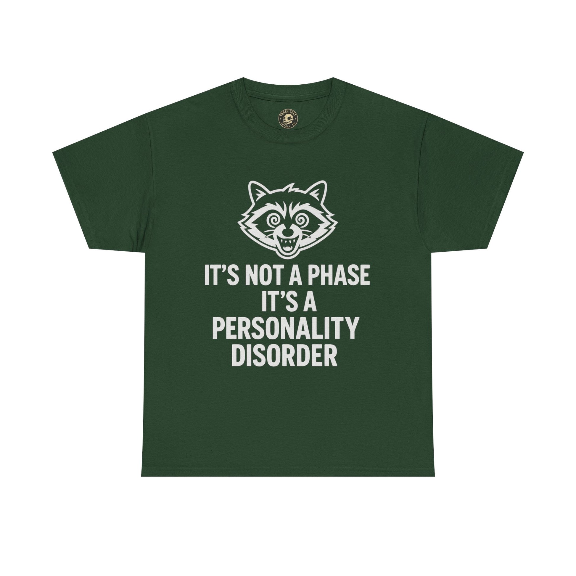 It’s Not a Phase, It’s a Personality Disorder – Crazy Raccoon Graphic Tee – Gildan 5000 Heavy Cotton Shirt