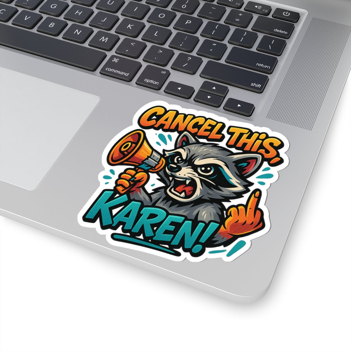 Cancel This, Karen! Raccoon Sticker – Bold New School Attitude | Kiss Cut Vinyl