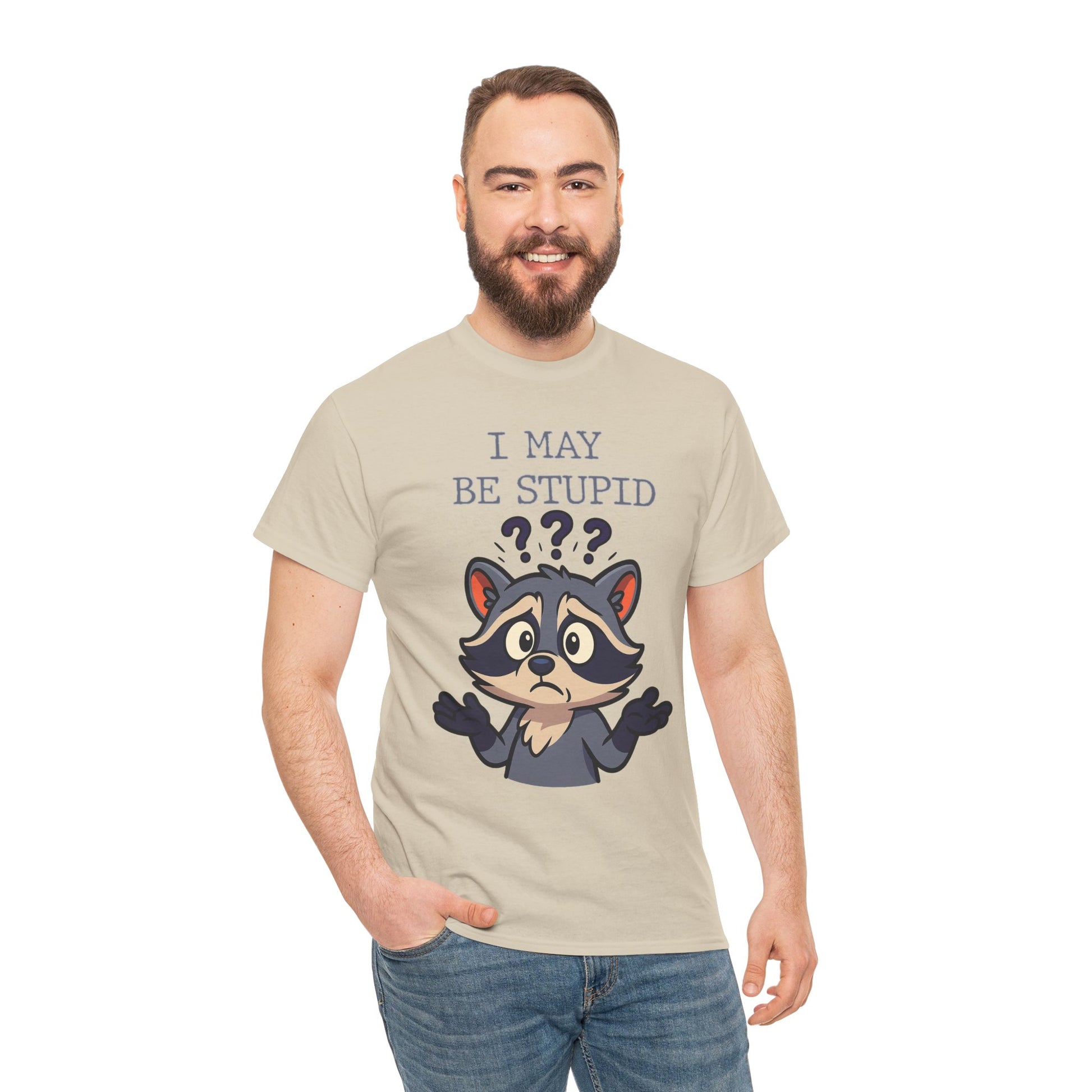 Funny Raccoon Shirt – "I May Be Stupid" Meme Tee – Cartoon Animal Humor T-Shirt – Gildan 5000