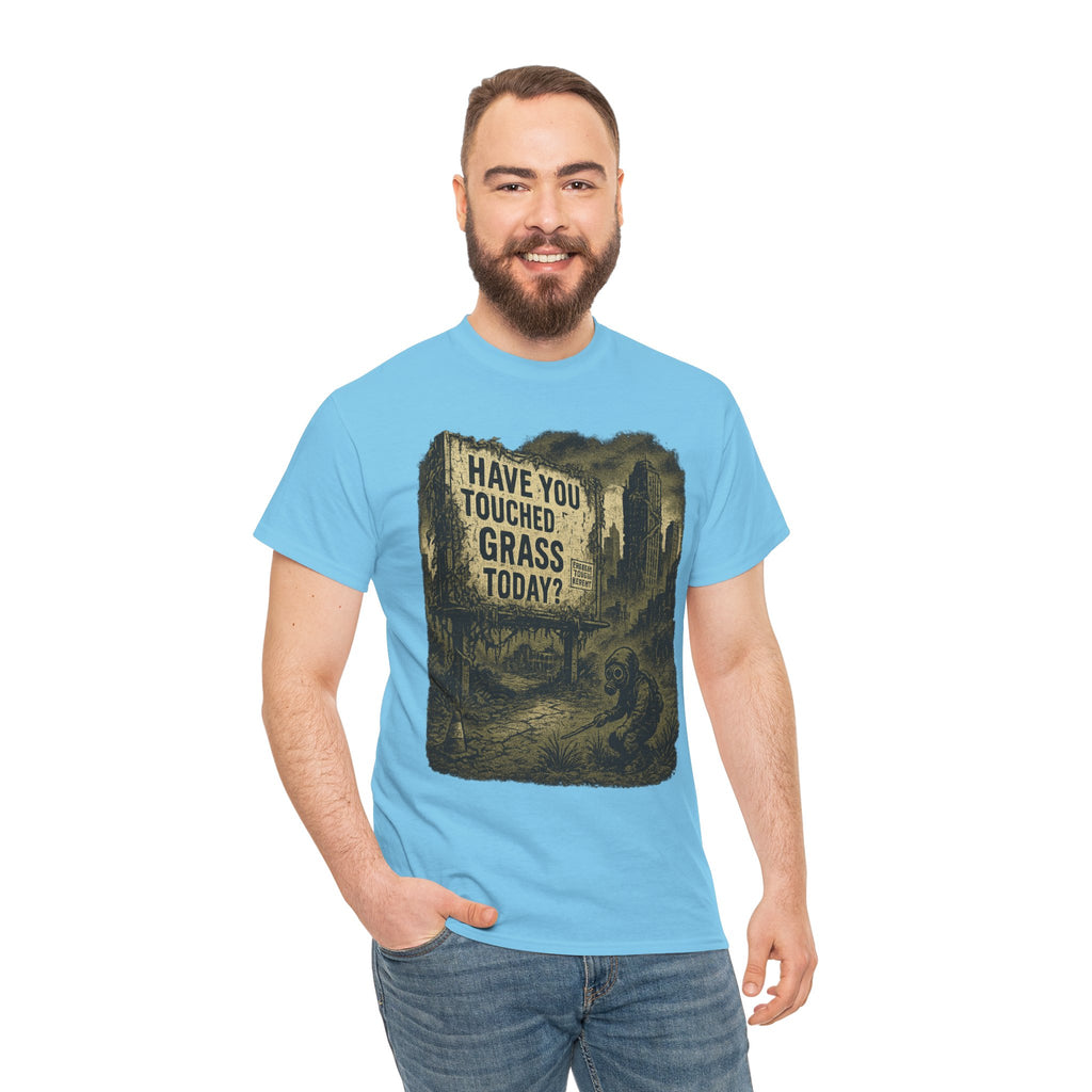 Post-Apocalyptic "Have You Touched Grass Today?" Shirt – Trash Cult Supply Co.