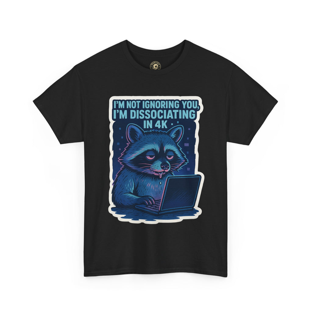 Funny Raccoon Tee - Dissociating in 4K – Mentally Absent Raccoon Tee | Gildan 5000