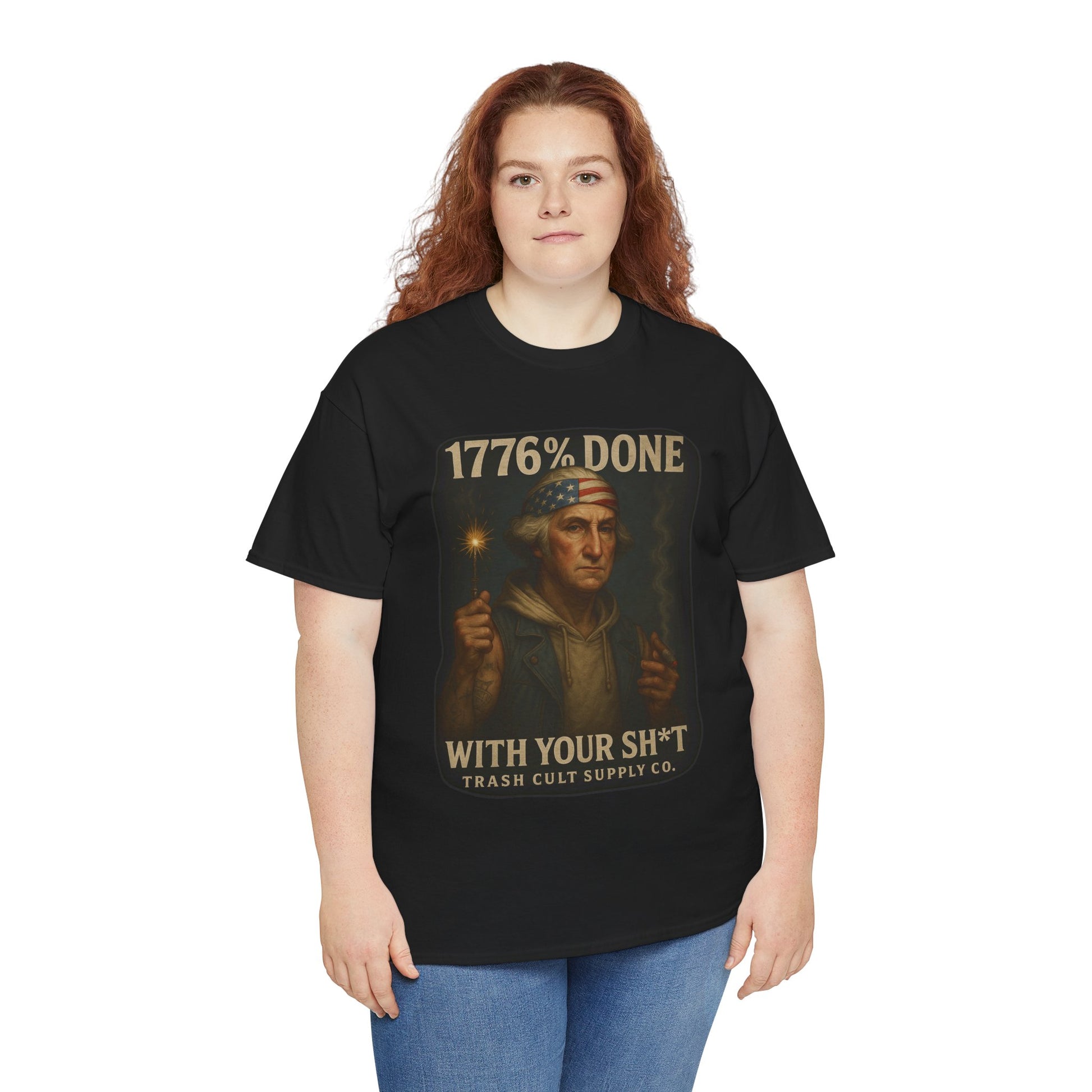 1776% Done With Your Sh*t George Washington T-Shirt – Trash Cult Supply Co | Gildan 5000